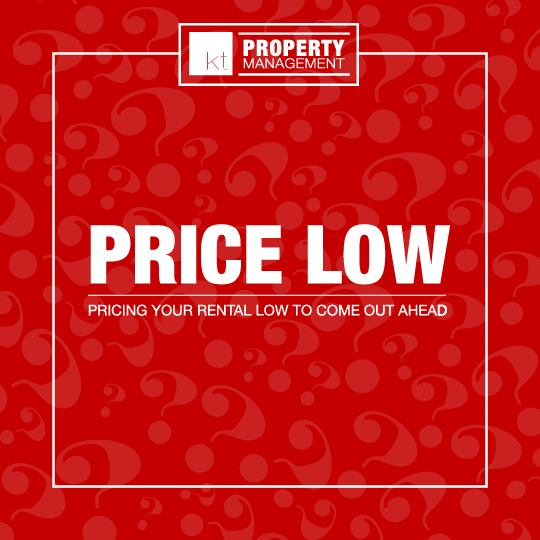 Come Out Ahead By Pricing Your Rental Low